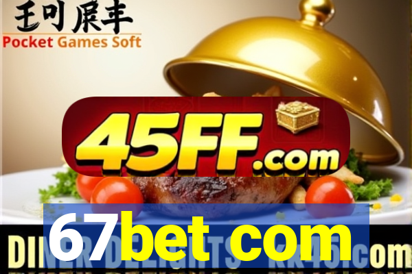 67bet com